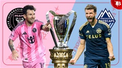 Nhận định bóng đá Inter Miami vs Vancouver Whitecaps, 02h30 ngày 7/12: Lionel Messi và đồng đội lên đỉnh?