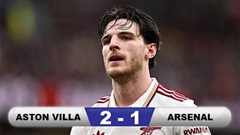 Kết quả Aston Villa 2-1 Arsenal: Pháo thủ gục ngã