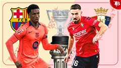Nhận định bóng đá Barca vs Osasuna, 00h30 ngày 14/12: Thắng mãi thành quen