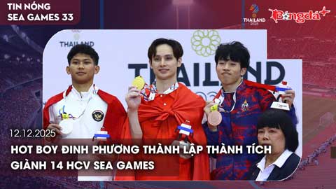 Điểm tin SEA Games 12/12: Hot boy Đinh Phương Thành lập thành tích giành 14 HCV SEA Games