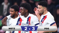 Kết quả Metz 2-3 PSG: PSG thắng chật vật đội bét bảng