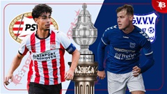 Nhận định bóng đá PSV vs GVVV Veenendaal, 03h00 ngày 17/12