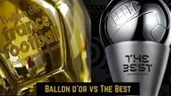 Quả Bóng Vàng và FIFA The Best, giải thưởng nào uy tín hơn?