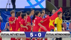 Kết quả ĐT futsal nữ Việt Nam 5-0 ĐT futsal nữ Indonesia: Huy chương vàng lịch sử