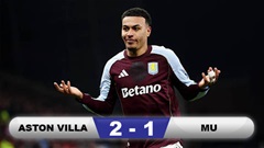 Kết quả Aston Villa 2-1 MU: 3 điểm ở lại Villa Park