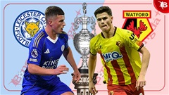 Nhận định bóng đá Leicester vs Watford, 22h00 ngày 26/12: Niềm vui cho 'Bầy Cáo' 