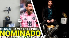 Messi rộng cửa giành giải thưởng ‘Vua châu Mỹ’