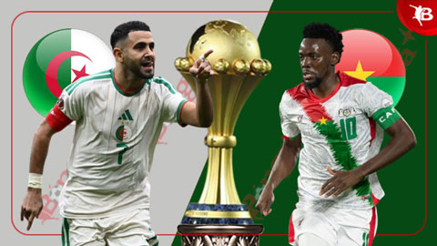 Nhận định bóng đá Algeria vs Burkina Faso, 0h30 ngày 29/12: Thử thách lớn cho ứng viên vô địch