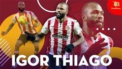 Igor Thiago, người Brazil đỉnh nhất ở Premier League