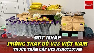  VIDEO Đột nhập phòng thay đồ của U23 Việt Nam chuẩn bị cho trận gặp Kyrgyzstan
