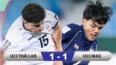 Kết quả U23 Thái Lan 1-1 U23 Iraq: ‘Voi chiến’ thoát hiểm phút cuối