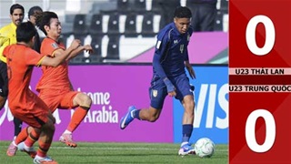 VIDEO bàn thắng U23 Thái Lan vs U23 Trung Quốc: 0-0 (VCK U23 châu Á 2026)
