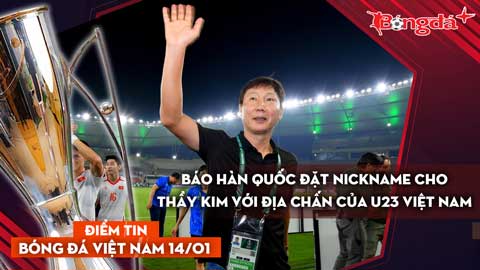 Tin bóng đá Việt Nam 14/1: Báo Hàn Quốc đặt nickname cho thầy Kim với địa chấn của U23 Việt Nam 