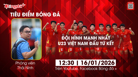 Trực tiếp: Dự đoán đội hình xuất phát của U23 Việt Nam trước U23 UAE 