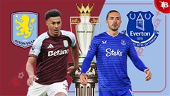 Nhận định bóng đá Aston Villa vs Everton, 23h30 ngày 18/1: Xới tái 'mồi ngon'