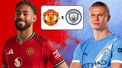 Đội hình dự kiến MU vs Man City: Công mạnh nhất gặp thủ yếu nhất
