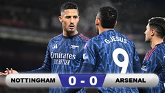Kết quả Nottingham 0-0 Arsenal: Pháo thủ gây thất vọng