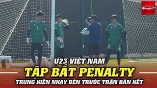 U23 Việt Nam tập bắt penalty, Trung Kiên phản xạ nhạy bén trước trận gặp Trung Quốc 