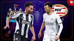 Nhận định bóng đá Newcastle vs PSV, 03h00 ngày 22/1: Lấy điểm ở tổ Chích chòe