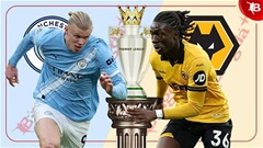 Nhận định bóng đá Man City vs Wolves, 22h00 ngày 24/1: Chật vật bẫy sói