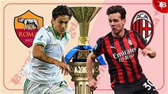 Nhận định bóng đá AS Roma vs AC Milan, 02h45 ngày 26/1: Bệ phóng Olimpico