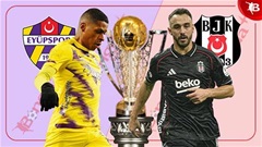 Nhận định bóng đá Eyupspor vs Besiktas, 00h00 ngày 27/1: Lại thắng như thói quen