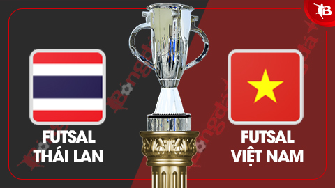 Nhận định bóng đá ĐT futsal Thái Lan vs ĐT futsal Việt Nam, 15h00 ngày 31/1: Phép tính của HLV Diego Giustozzi