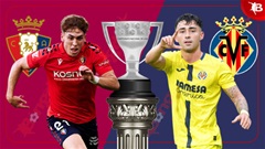 Nhận định bóng đá Osasuna vs Villarreal, 22h15 ngày 31/1: 'Tàu ngầm vàng' mắc cạn
