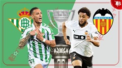 Nhận định bóng đá Betis vs Valencia, 22h15 ngày 1/2: Bắt gọn Bầy dơi 