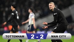 Kết quả Tottenham 2-2 Man City: Man xanh lại hụt bước