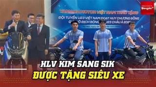 HLV Kim Sang Sik và dàn sao U23 Việt Nam nhận thưởng siêu xe, phần thưởng tới gần 1 tỷ đồng