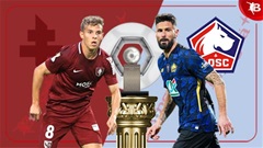 Nhận định bóng đá Metz vs Lille, 02h45 ngày 7/2: Phải thắng
