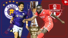 Nhận định bóng đá Hà Nội vs Hải Phòng, 19h15 ngày 7/2: Ai sẽ có điểm?