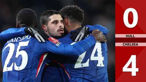 Highlight Hull vs Chelsea: 0-4 (Vòng 4 FA Cup 2025/26)