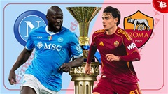 Nhận định bóng đá Napoli vs Roma, 02h45 ngày 16/2: Chủ nhà vui thắng trận
