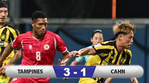 Kết quả Tampines Rovers 3-1 CAHN: Dừng bước đáng tiếc