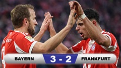 Kết quả Bayern 3-2 Frankfurt: Người hùng Harry Kane