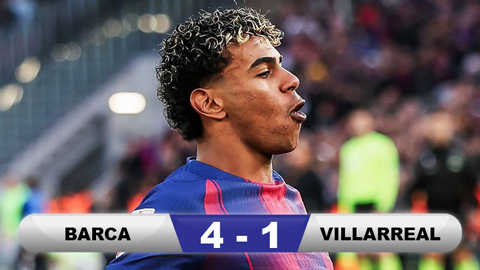 Kết quả Barca 4-1 Villarreal: Yamal lập hat-trick