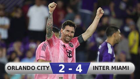 Kết quả Orlando City 2-4 Inter Miami: Chiến thắng nhờ Messi
