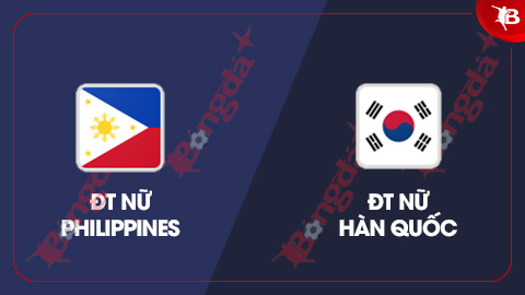 Nhận định bóng đá ĐT nữ Philippines vs ĐT nữ Hàn Quốc, 10h00 ngày 5/3: Philippines khó hoàn thành mục tiêu