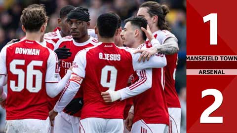Highlight Mansfield Town vs Arsenal: 1-2 (Vòng 5 FA Cup 2025/26)