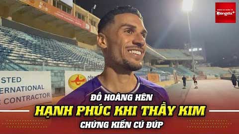  Đỗ Hoàng Hên cười tươi chia sẻ cảm xúc sau khi lập cú đúp trong ngày HLV Kim Sang Sik dự khán