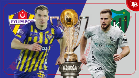 Nhận định bóng đá Eyupspor vs Kocaelispor, 20h35 ngày 9/3
