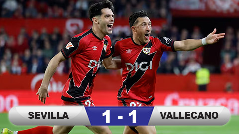 Kết quả Sevilla 1-1 Rayo Vallecano: Chia điểm tại Sanchez Pizjuan