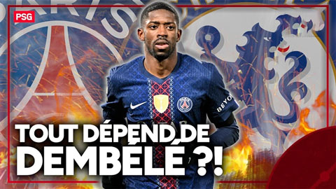 Dembele có thể xóa đi 'cơn ác mộng' mang tên Chelsea?