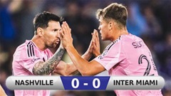 Kết quả Nashville 0-0 Inter Miami: Khách hòa thất vọng