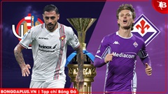 Nhận định bóng đá Cremonese vs Fiorentina, 02h45 ngày 17/3: Cho chủ nhà tím mặt