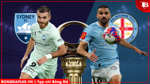 Nhận định bóng đá Sydney FC vs Melbourne City, 15h00 ngày 17/3: Điểm tựa sân nhà
