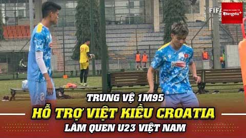 Trung vệ 1m95 Đinh Quang Kiệt hỗ trợ 1vs1 giúp Việt kiều Croatia hòa nhập U23 Việt Nam