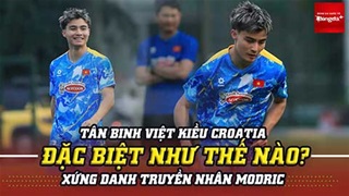 VIDEO Tân binh Việt kiều Croatia lên U23 Việt Nam, truyền nhân Modric đặc biệt thế nào?